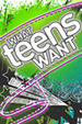What Teens Want